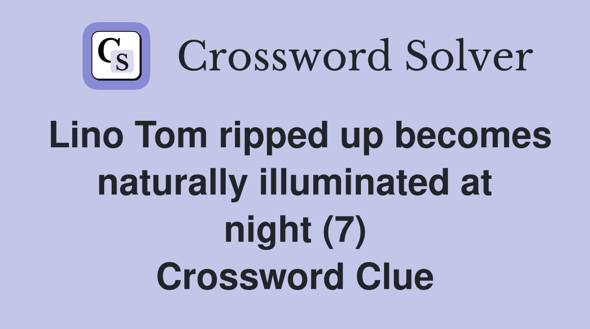 Lino Tom ripped up naturally illuminated at night (7